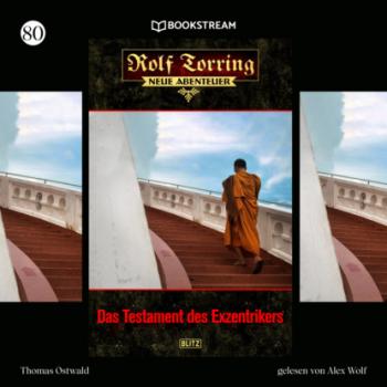 Скачать Das Testament des Exzentrikers - Rolf Torring - Neue Abenteuer, Folge 79 (Ungekürzt) - Thomas Ostwald