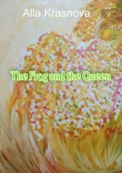 Скачать The frog and the queen - Alla Krasnova