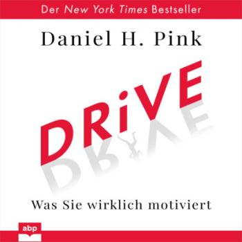 Скачать Drive - Was Sie wirklich motiviert (Ungekürzt) - Daniel H. Pink