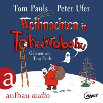 Скачать Weihnachten in Tohuwabohu (Gekürzt) - Tom Pauls
