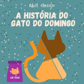 Скачать Abel Classics, A História do Gato do Domingo - Anonymous