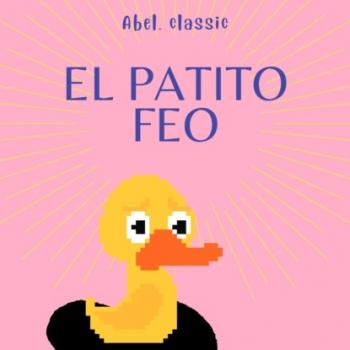 Скачать Abel Classics, El patito feo - Hans Christian Andersen