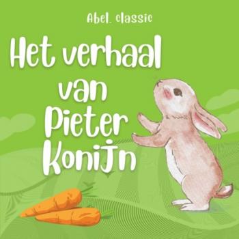 Скачать Abel Classics, Het verhaal van Pieter Konijn - Beatrix Potter