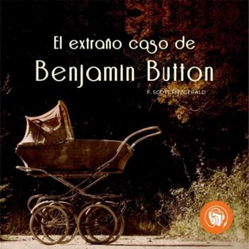 Скачать El extraño caso de Benjamin Button (Completo) - F. Scott Fitzgerald