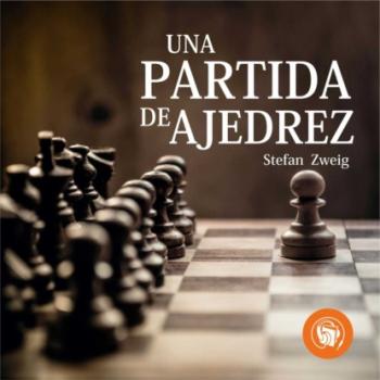 Скачать Una partida de ajedrez (Completo) - Stefan Zweig