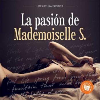 Скачать La pasión de Mademoiselle S (Completo) - Anonimo  