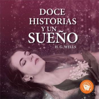 Скачать Doce historias y un sueño (Completo) - H. G. Wells