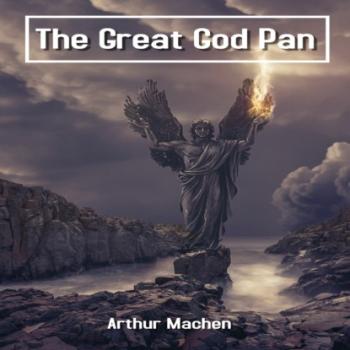 Скачать The Great God Pan (Unabridged) - Arthur Machen