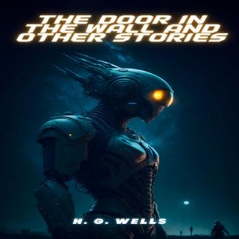 Скачать The Door in the Wall and Other Stories (Unabridged) - H. G. Wells