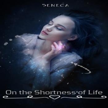 Скачать On the Shortness of Life (Unabridged) - Seneca