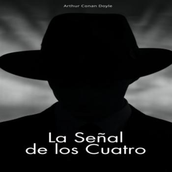 Скачать La Señal de los Cuatro (Íntegra) - Arthur Conan Doyle