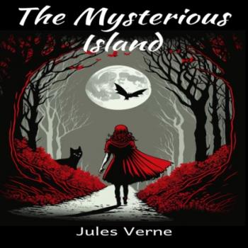 Скачать The Mysterious Island (Unabridged) - Jules Verne