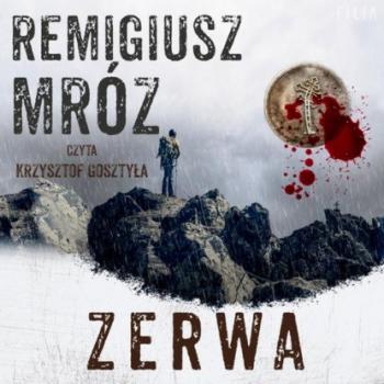 Скачать Zerwa - Remigiusz Mróz
