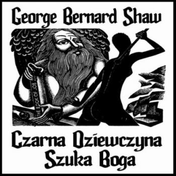 Скачать Czarna dziewczyna szuka Boga - GEORGE BERNARD SHAW