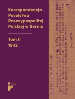 Скачать Korespondencja Poselstwa Rzeczypospolitej Polskiej w Bernie. 1942 - Opracowanie zbiorowe