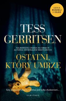 Скачать OSTATNI, KTÓRY UMRZE - Tess Gerritsen