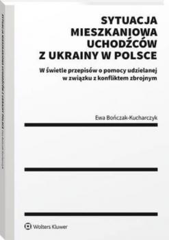 Скачать Sytuacja mieszkaniowa uchodźców z Ukrainy w Polsce - Ewa Bończak-Kucharczyk