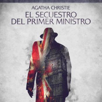 Скачать El secuestro del Primer Ministro - Cuentos cortos de Agatha Christie - Agatha Christie
