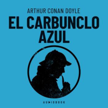 Скачать El carbunclo azul - Arthur Conan Doyle