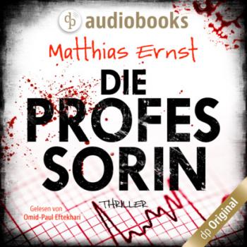 Скачать Die Professorin (Ungekürzt) - Matthias Ernst