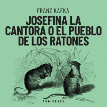Скачать Josefina la cantora o el pueblo de los ratones (Completo) - Franz Kafka