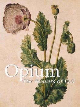 Скачать Opium. The Flowers of Evil - Donald  Wigal
