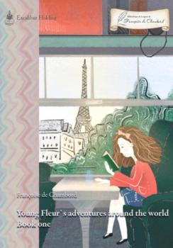 Скачать Young Fleur's adventures around the world. Book one - Françoise de Chambord