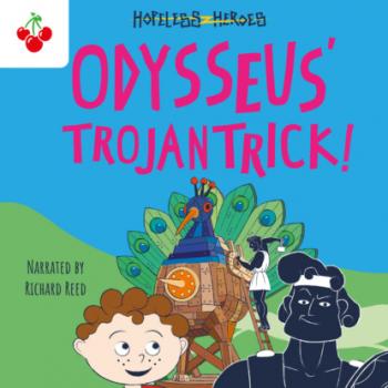 Скачать Odysseus' Trojan Trick - Hopeless Heroes, Book 8 (Unabridged) - Stella Tarakson