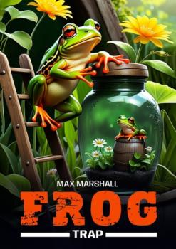 Скачать Frog Trap - Max Marshall