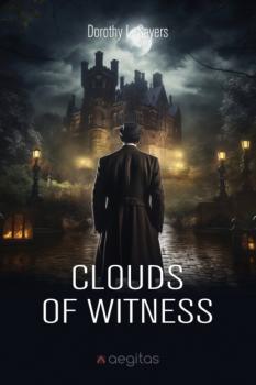 Скачать Clouds of Witness - Дороти Ли Сэйерс