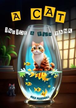 Скачать A Cat Inside a Fish Tank - Max Marshall