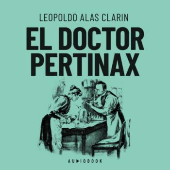 Скачать El doctor Pértinax (Completo) - Leopoldo Alas Clarín