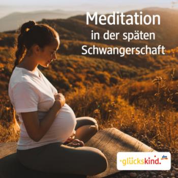 Скачать Meditation in der späten Schwangerschaft - Bettina Breunig