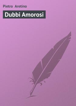 Скачать Dubbi Amorosi - Pietro  Aretino