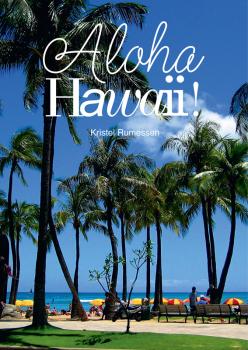 Скачать Aloha Hawaii! - Kristel Rumessen