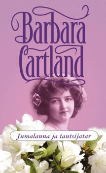 Скачать Jumalanna ja tantsijatar - Barbara Cartland