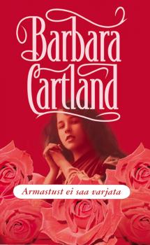 Скачать Armastust ei saa varjata - Barbara Cartland