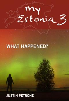Скачать My Estonia 3. What Happened? - Justin Petrone