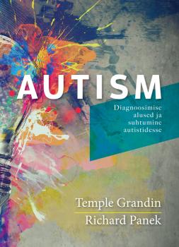 Скачать Autism. Diagnoosimise alused ja suhtumine autistidesse - Temple Grandin