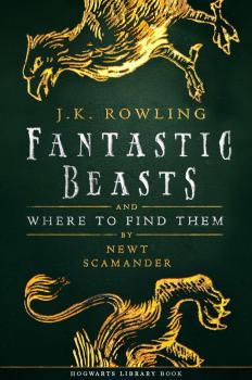 Скачать Fantastic Beasts and Where to Find Them - Дж. К. Роулинг