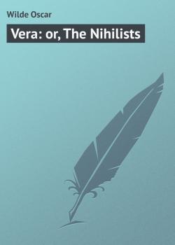 Скачать Vera: or, The Nihilists - Wilde Oscar