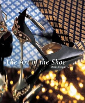 Скачать The Art of the Shoe - Marie-Josèphe Bossan