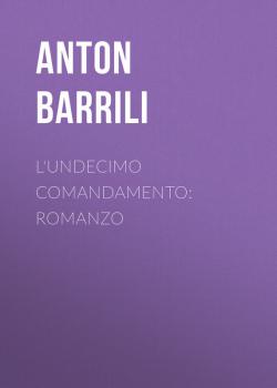Скачать L'undecimo comandamento: Romanzo - Barrili Anton Giulio