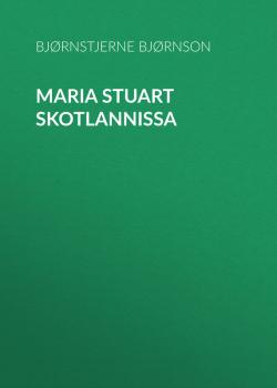 Скачать Maria Stuart Skotlannissa - Bjørnstjerne Bjørnson