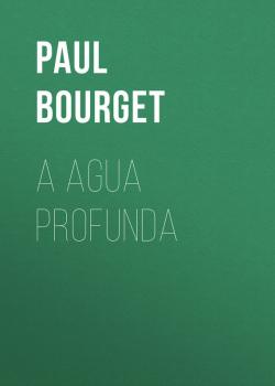Скачать A agua profunda - Paul Bourget