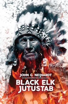 Скачать Black Elk jutustab - John G. Neihardt