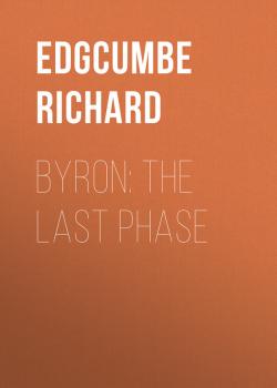 Скачать Byron: The Last Phase - Edgcumbe Richard