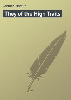 Скачать They of the High Trails - Garland Hamlin