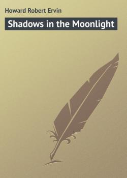 Скачать Shadows in the Moonlight - Howard Robert Ervin