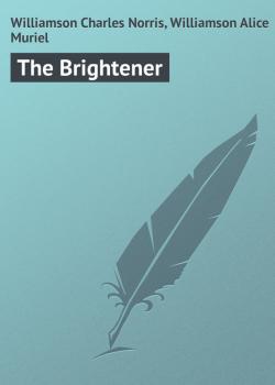 Скачать The Brightener - Williamson Charles Norris